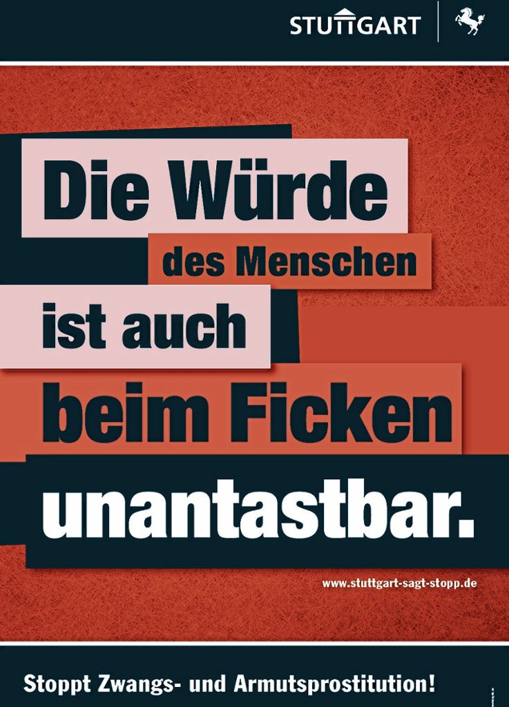 Dieses Plakatmotiv sorgt für einen Sturm der Entrüstung. Kritiker stoßen sich an der derben Wortwahl.  Foto: Stadt Stuttgart